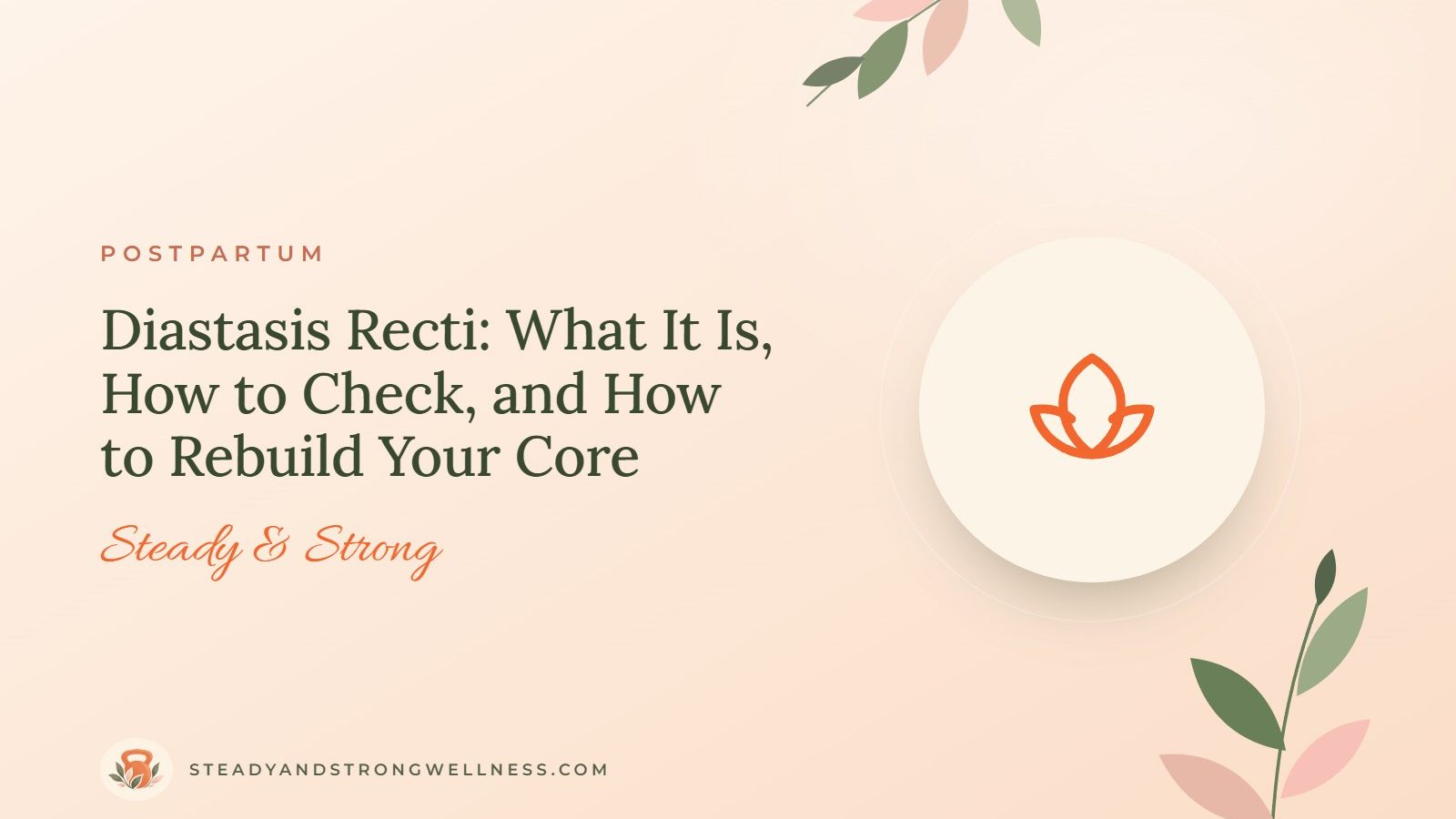 Diastasis Recti: What It Is, How to Check, and How to Rebuild Your Core