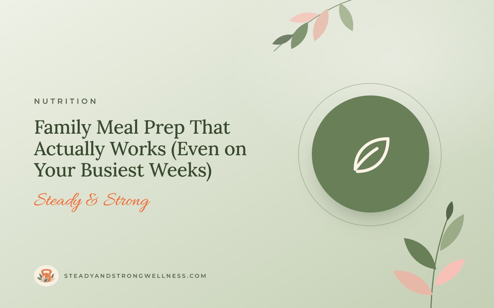 Family Meal Prep That Actually Works (Even on Your Busiest Weeks)