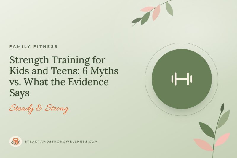Strength Training for Kids and Teens: 6 Myths vs. What the Evidence Says